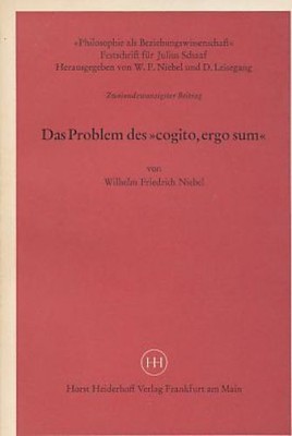 Das Problem des ''cogito, ergo sum''. Philosophie als Beziehungswissenschaft; 22. 