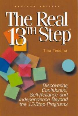 The Real 13th Step: Discovering Confidence, Self-Reliance, and Independen - GOOD