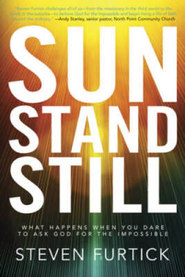 Sun Stand Still: What Happens When You Dare to Ask God for the Impossible - GOOD