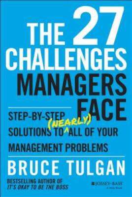 The 27 Challenges Managers Face: Step-by-Step Solutions to (Nearly) All o - GOOD