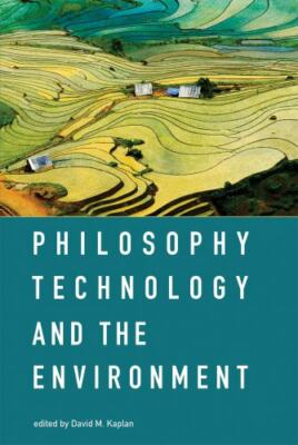 Philosophy, Technology, and the Environment (The MIT Press)