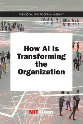 MIT Sloan Management Review How AI Is Transforming the Organization (Paperback)