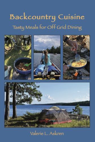 Backcountry Cuisine : Tasty Meals for off Grid Dining by Valerie Askren ...