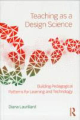 Teaching as a Design Science: Building Pedagogical Patterns for Learning and...