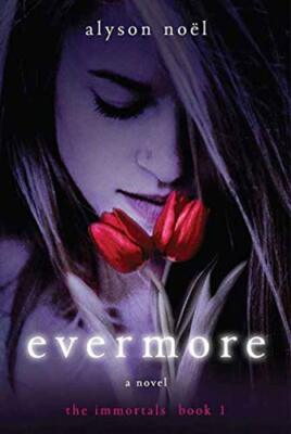 Evermore: The Immortals by Alyson Noel