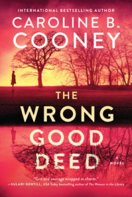 The Wrong Good Deed: A Novel - Hardcover By Cooney, Caroline B - VERY GOOD