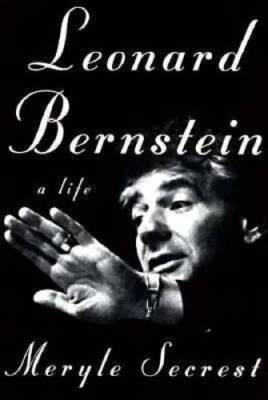 Leonard Bernstein: A Life - Hardcover By Secrest, Meryle - GOOD