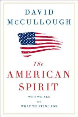 The American Spirit: Who We Are and What We Stand For - Hardcover - VERY GOOD
