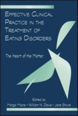 Effective Clinical Practice in the Treatment of Eating Disorders: The Heart of t