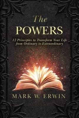 The Powers: 12 Principles to Transform Your Life from Ordinary to  - ACCEPTABLE