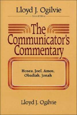 The Communicators Commentary: Hosea, Joel, Amos, Obadiah, Jonah - GOOD