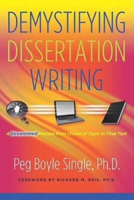 Demystifying Dissertation Writing: A Streamlined Process from Choice of T - GOOD
