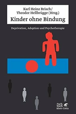 Kinder ohne Bindung: Deprivation, Adoption und ... | Buch | Wie neu