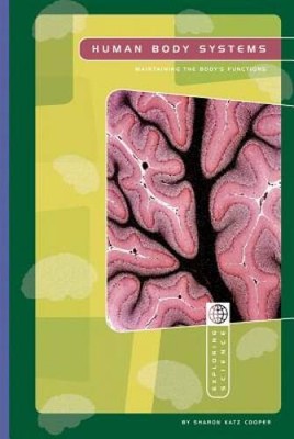 Human Body Systems: Maintaining the Bodys Functions (Exploring Science:  - GOOD