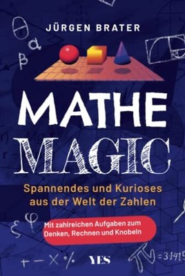 Jürgen Brater Mathe Magic: Spannendes und Kurioses aus d (Paperback) (UK IMPORT)