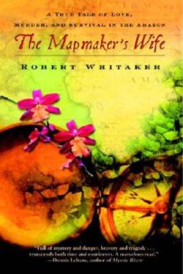 The Mapmakers Wife: A True Tale of Love, Murder, and Survival  - ACCEPTABLE
