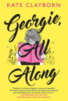 Georgie, All Along - Paperback By Clayborn, Kate - VERY GOOD