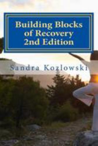 Building Blocks of Recovery 2nd Edition by Sandra Kozlowski (2015 ...