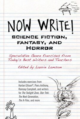 Now Write! Science Fiction, Fantasy and Horror: Speculative Genr