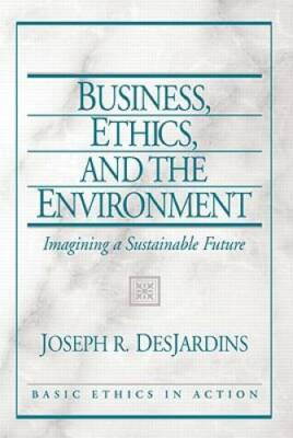 Business, Ethics, and the Environment: Imagining a Sustainable Future - GOOD
