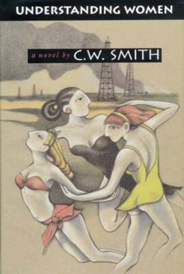 Understanding Women: A Novel. Atlanta by C W Smith: New