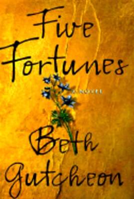 Five Fortunes by Beth Gutcheon: New