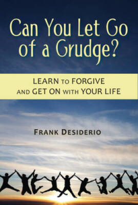 Can You Let Go of a Grudge Learn to Forgive and Get on with Your Life - GOOD