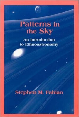 Patterns in the Sky : An Introduction to Ethnoastronomy - Paperback - VERY GOOD