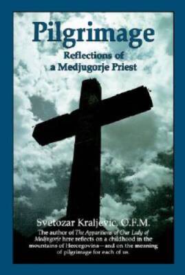 Pilgrimage: Reflections of a Medjugorje Priest - Paperback - GOOD