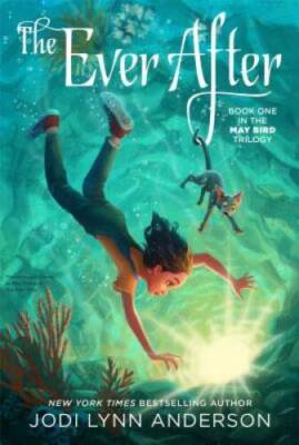The Ever After (May Bird) - Paperback By Anderson, Jodi Lynn - GOOD