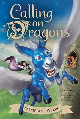 Calling on Dragons (Enchanted Forest Chronicles, Bk. 3)