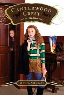Initiation (Canterwood Crest) - Paperback By Burkhart, Jessica - GOOD