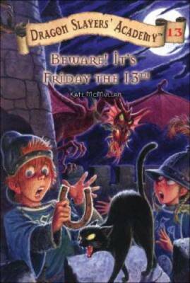 Beware! It's Friday the 13th #13 (Dragon Slayers' Academy) - Paperback - GOOD