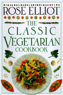 The Classic Vegetarian Cookbook - Hardcover By Elliot, Rose - GOOD