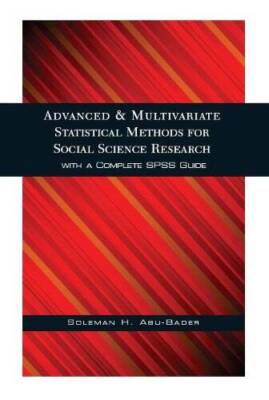 Advanced & Multivariate Statistical Methods for Social Science Research - GOOD