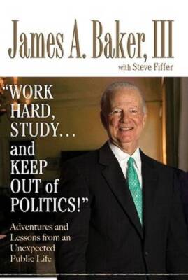 Work Hard, Study...and Keep Out of Politics! Adventures and Lessons from  - GOOD