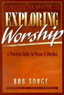 Exploring Worship: A Practical Guide to Praise  Worship - Paperback - GOOD