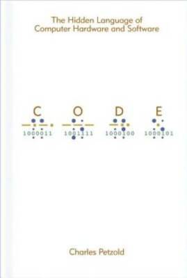 Code: The Hidden Language of Computer Hardware and Software - VERY GOOD
