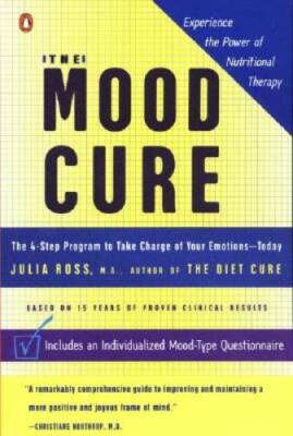 The Mood Cure: The 4-Step Program to Take Charge of Your Emotions--Today - GOOD