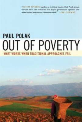 Out of Poverty: What Works When Traditional Approaches Fail (BK Current - GOOD