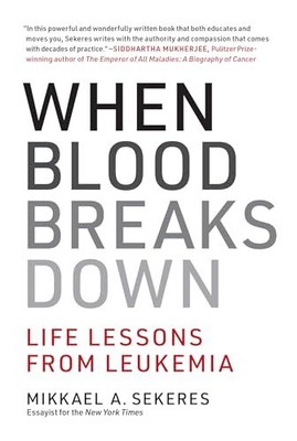 When Blood Breaks Down: Life Lesson..., Sekeres Mikkael