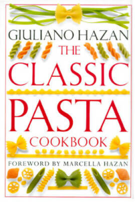 The Classic Pasta Cookbook - Hardcover By Hazan, Giuliano - GOOD