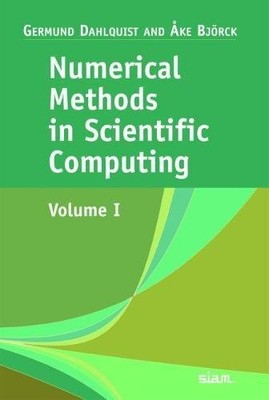 Numerical Methods in Scientific Computing: Volume 1 By Germund D