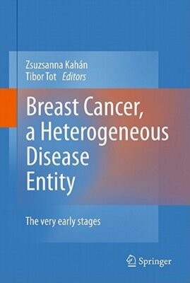 Breast Cancer, a Heterogeneous Disease Entity: The Very Early Stages by Kahán