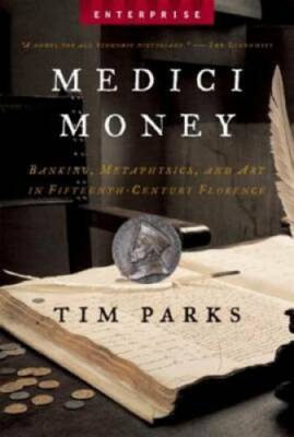 Medici Money: Banking, Metaphysics, and Art in Fifteenth-Century Florence - GOOD