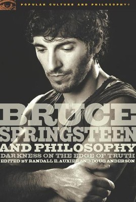 Randall E. Auxier Bruce Springsteen and Philosophy (Paperback)