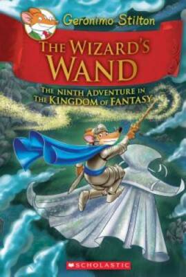 The Wizard's Wand (Geronimo Stilton and the Kingdom of Fantasy #9) - VERY GOOD