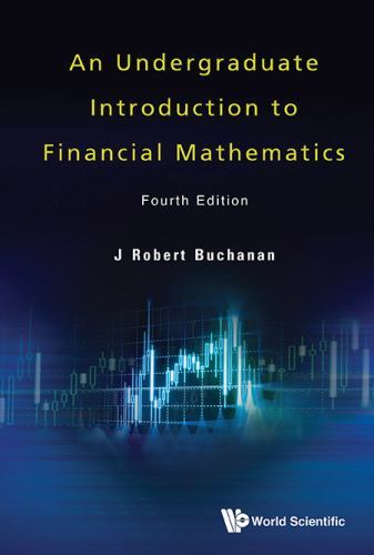 Undergraduate Introduction to Financial Mathematics by J Robert ...
