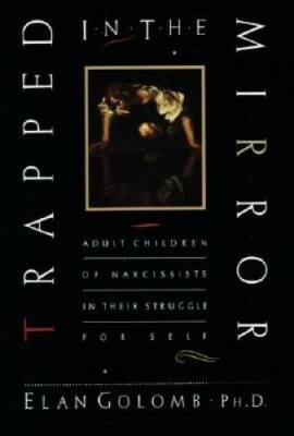 Trapped in the Mirror: Adult Children of Narcissists in their Struggle f - GOOD