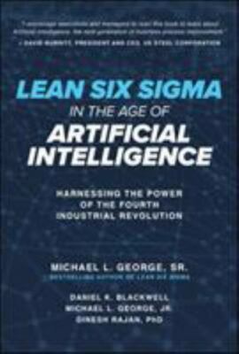 Lean Six Sigma in the Age of Artificial Intelligence: Harnessing the Power of th